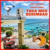 Toca Meu Berimbau - Single