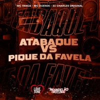 Atabaque Vs Pique da Favela - Single - MC Yanca, MC Duende & DJ Charles Original