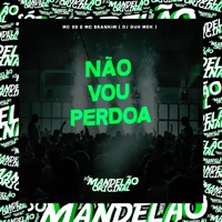 Não Vou Perdoa - Single - Mc 99, Mc Brankim & DJ Guh mdk