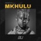 Mkhulu (feat. Ntsiki Bobe & KaTT Ostreach) artwork