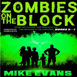 Zombies on the Block 5 6 & 7: A Zombie Survival Thriller Series (Zombies on the Block, Box Set 2) (Unabridged)