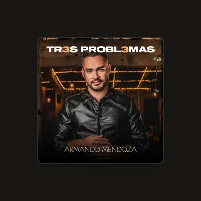 Listen to Armando Mendoza, watch music videos, read bio, see tour dates & more!