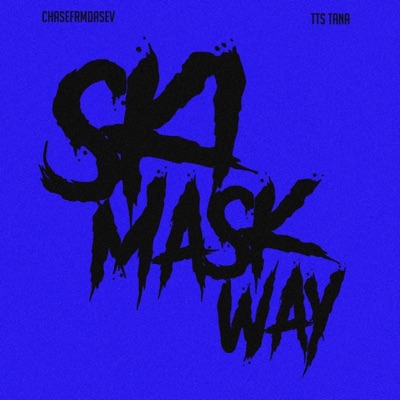 Ski Mask Way (feat. TTS Tana) - Single