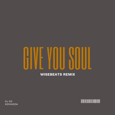 Give You Soul (Wisebeats Remix) (feat. Kenyadda) - Single