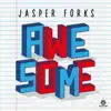 Jasper Forks - Awesome (Extended Mix)