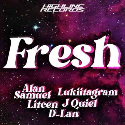 FRESH (feat. LUKIITAGRAM, D-LAN, LITCEN, J QUIEL & ALAN SAMUEL) - Single