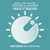 Freak It (Main Room Mix) - Antoine Clamaran & Agua Sin Gas
