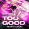 Too Good - CakeLife & Matt Pridgyn lyrics