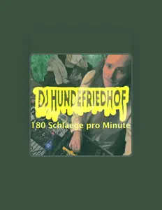 收听 DJ Hundefriedhof、观看音乐视频、阅读小传、查看巡演日期等 ！