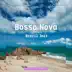 Bossa Nova Jazz Instrumental song reviews