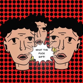 WTF (feat. Self Doubt) Sipanddrip