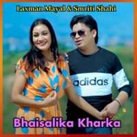 Bhaisalika Kharka - Single - Laxman Mayal & Smriti Shahi