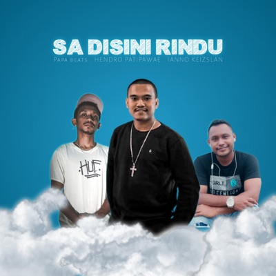 Sa Disini Rindu (feat. Hendro Patipawae & Ianno Keizslan) - Single