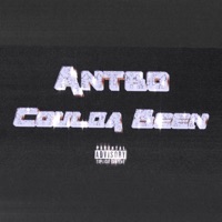 Coulda Been - Single - ANTBO