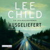 Ausgeliefert - Lee Child