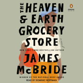 The Heaven &amp; Earth Grocery Store: A Novel (Unabridged) - James McBride Cover Art