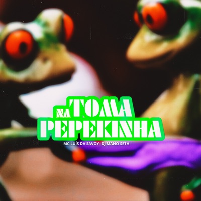 Toma na Pepekinha - Single