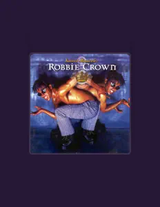 Robbie Crown (Robert Mosuse)을(를) 듣고, 뮤직 비디오를 보고, 약력을 읽고, 투어 일정 등을 확인하세요!