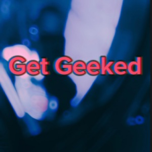 Get Geeked (feat. Pys Pont)