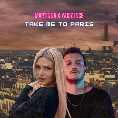 Take Me To Paris (feat. Yagiz Ince) - Single