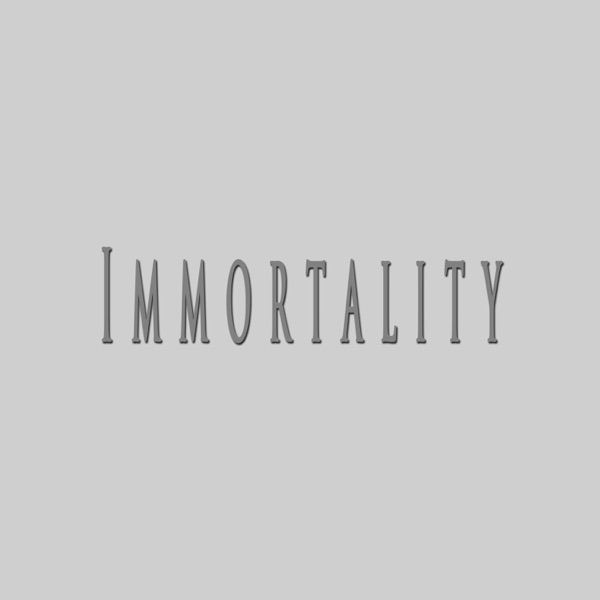 Immortality (feat. Fifty Vinc)
