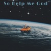 So Help Me God