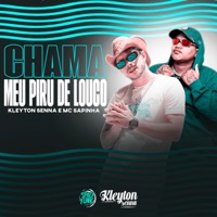 Chama o Meu Piru de Louco - Single - kleyton senna & Mc Sapinha