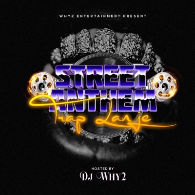 DJWHY2 - Street Anthem Trap La Nje Mixtape (Why2 Ent Version)