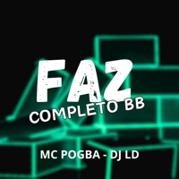 Faz Completo Bb - Single - MC Pogba & DJ LD