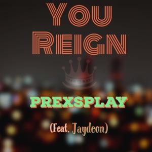 You Reign (feat. Jaydeon)