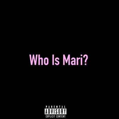 Who Is Mari? - Single