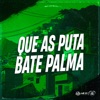 Que as Puta Bate Palma (feat. Mc Topre) - Single