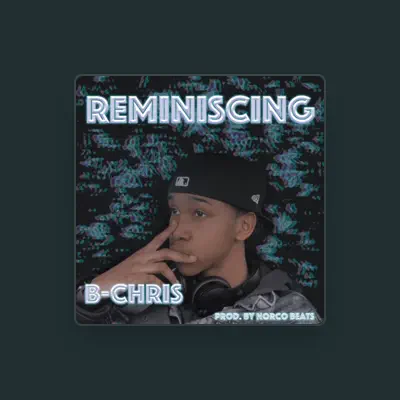 Listen to B-Chris, watch music videos, read bio, see tour dates & more!