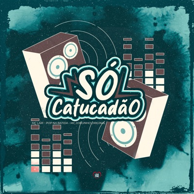Só Catucadão (feat. Love Funk) - Single
