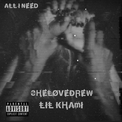 ALL I NEED (feat. lil khami) - Single