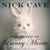 The Death of Bunny Munro (Unabridged) - Nick Cave