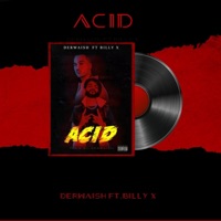 ACID (feat. Billy X) - Single - derwaish