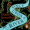 Once Upon a River - Diane Setterfield