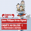 Enquête au collège (Tome 1) - Le professeur a disparu - Jean-Philippe Arrou-Vignod