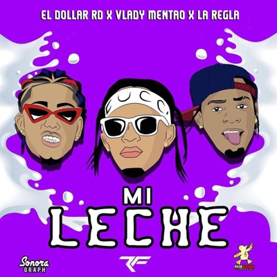 MI LECHE (feat. VLADY EL MENTAO) - Single