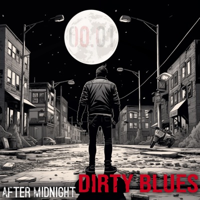 Dirty Blues - After Midnight 00:01