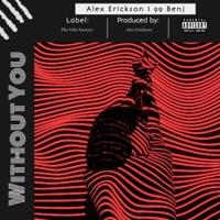 Without You - Single - Alex Erickson & 99 Benj