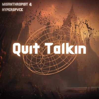 Quit Talkin (feat. HYPERSPVCE) - Single