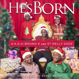 He's Born (feat. Bruno K & St. Nelly Sade) AKA