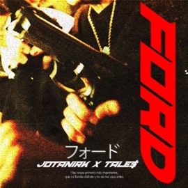 Ford Jotanirk & Tale$