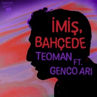 İmiş, Bahçede (feat. Genco Arı) [Özdemir Asaf 100 Yaşında] - Single - Teoman