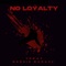NO LOYALTY (feat. Boosie Badazz) artwork