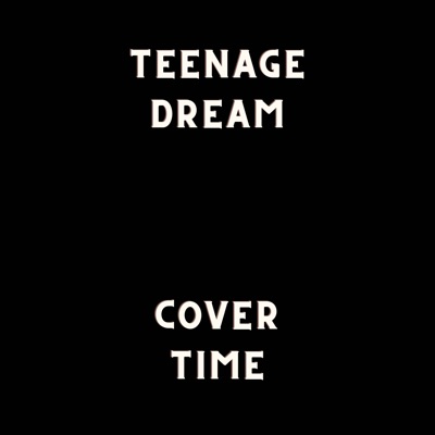 Teenage Dream - Single