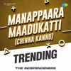 Manappaara Maadukatti (Chinna Kannu) [Trending] - Single