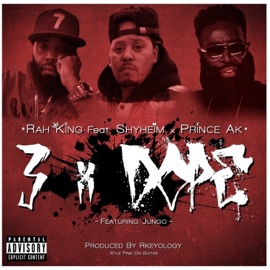 3xDope (feat. Shyheim, Prince Ak & Rkeyology) Rah King